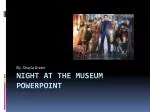 Night at the museum PowerPoint