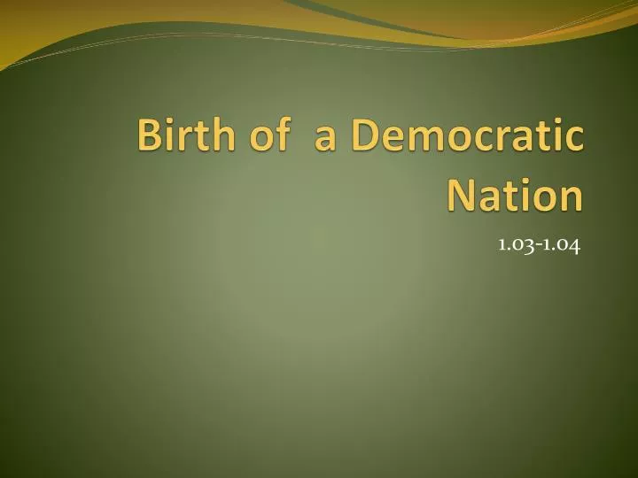 birth of a democratic nation