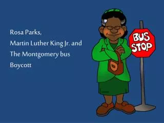 Rosa Parks, Martin Luther King Jr. and The Montgomery bus Boycott