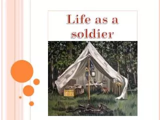 Life as a soldier