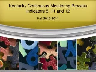 Kentucky Continuous Monitoring Process Indicators 5, 11 and 12