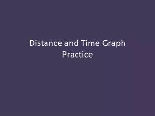 Distance and Time Graph Practice