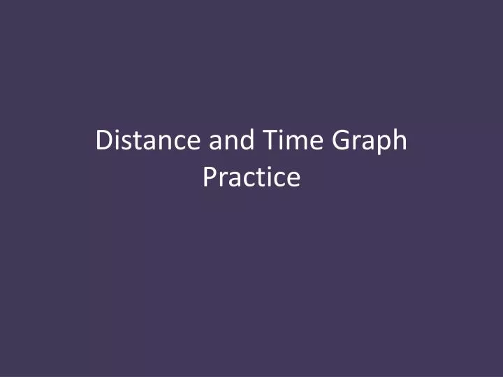 distance and time graph practice