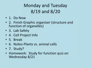 Monday and Tuesday 8/19 and 8/20