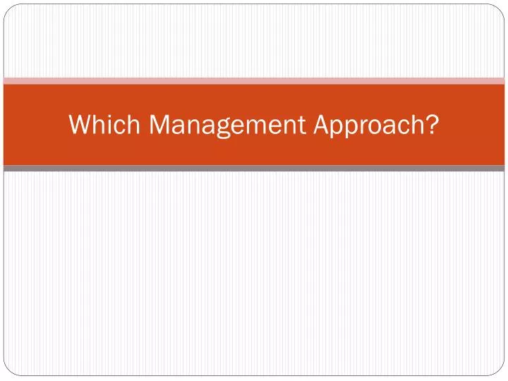 which management approach