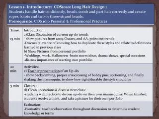 Learner Outcomes: The student will: 1. define and describe long hair design