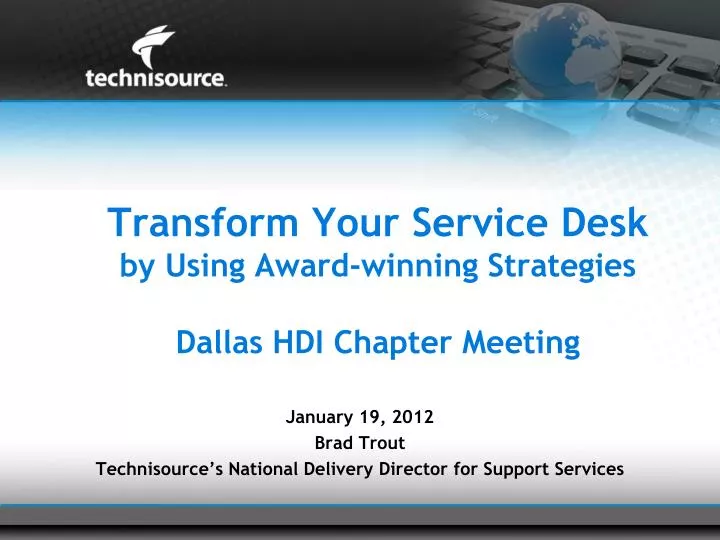 t ransform your service desk by using award winning strategies dallas hdi chapter meeting