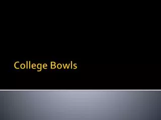 College Bowls