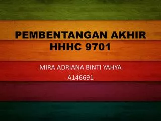 pembentangan akhir hhhc 9701