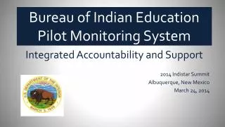 Bureau of Indian Education Pilot Monitoring System