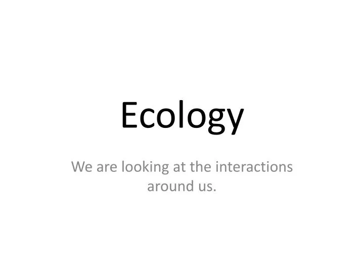 ecology