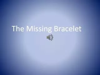 The Missing Bracelet