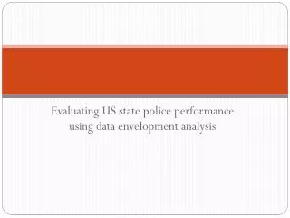 Evaluating US state police performance using data envelopment analysis