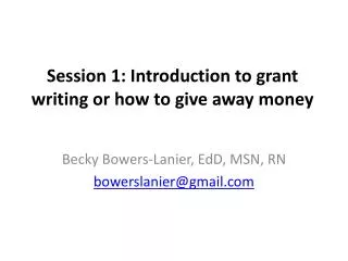 session 1 introduction to grant writing or how to give away money
