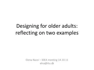 Designing for older adults: reflecting on two examples