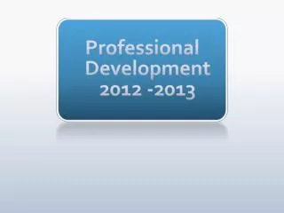 Professional Development 2012 -2013