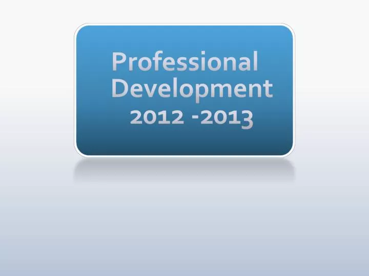professional development 2012 2013