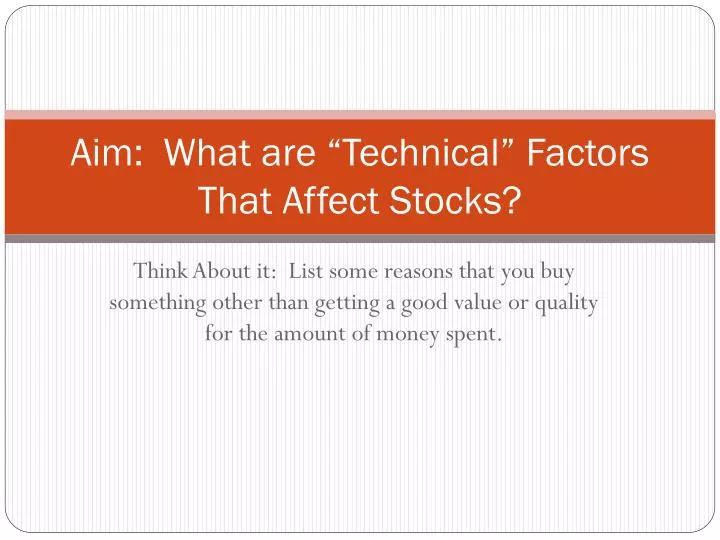 aim what are technical factors that affect stocks