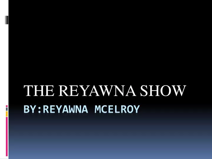 the reyawna show