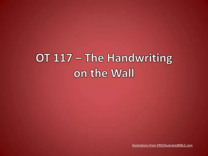 ot 117 the handwriting on the wall