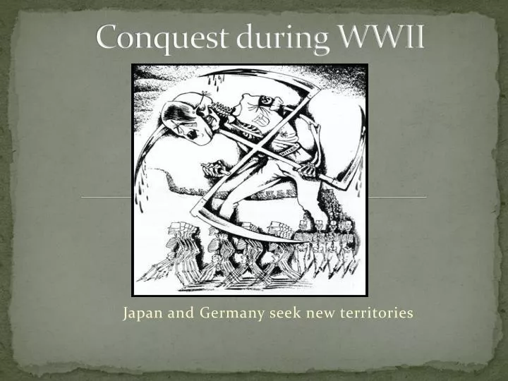 conquest during wwii