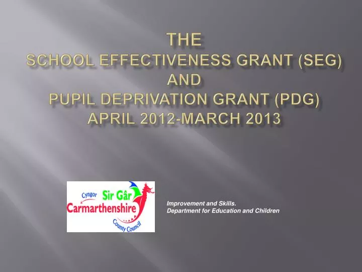 the school effectiveness grant seg and pupil deprivation grant pdg april 2012 march 2013