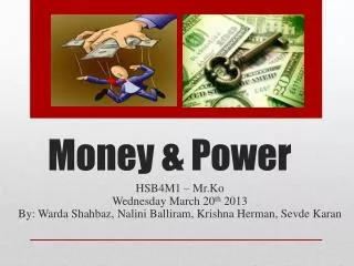 Money &amp; Power