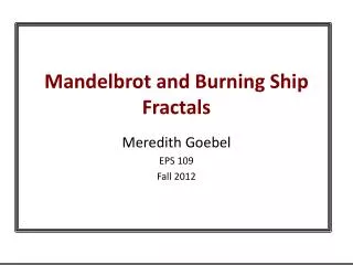 Mandelbrot and Burning Ship Fractals