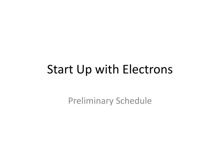 start up with electrons