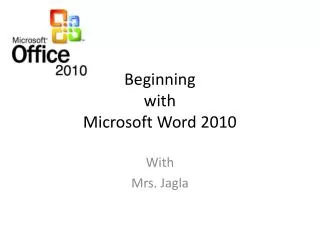 Beginning with Microsoft Word 2010