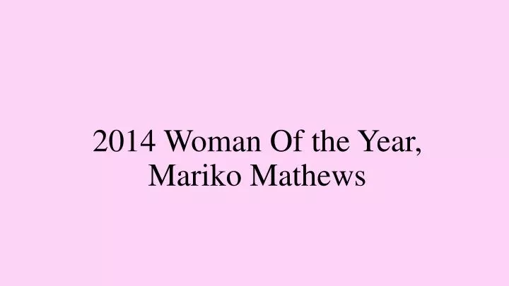2014 woman of the year mariko mathews