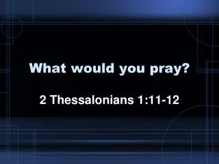 What would you pray?