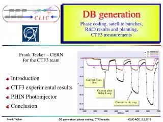 DB generation Phase coding, satellite bunches, R&amp;D results and planning, CTF3 measurements