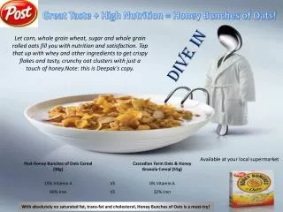 Great Taste + High Nutrition = Honey Bunches of Oats!
