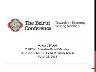 M. Ata CEYLAN TUSKON, Executive Board Member ORTADOGU GROUP, Head of Energy Group