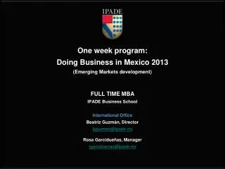 One week program: Doing Business in Mexico 2013 (Emerging Markets development) FULL TIME MBA
