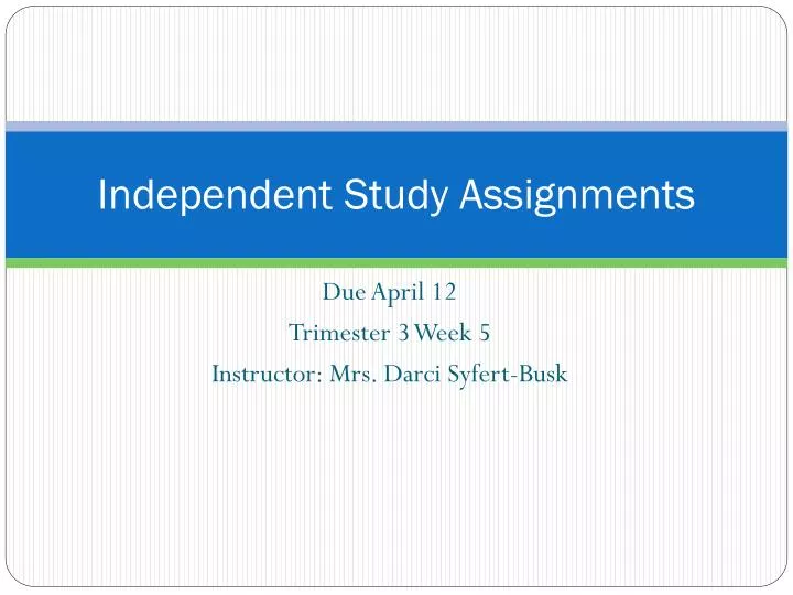 independent study assignments