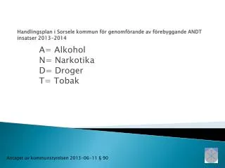 Handlingsplan i Sorsele kommun för genomförande av förebyggande ANDT insatser 2013-2014