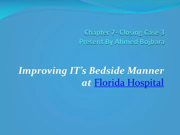 chapter 7 closing case 3 present by ahmed bojbara