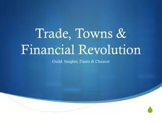 Trade, Towns &amp; Financial Revolution