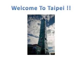 Welcome To Taipei !!