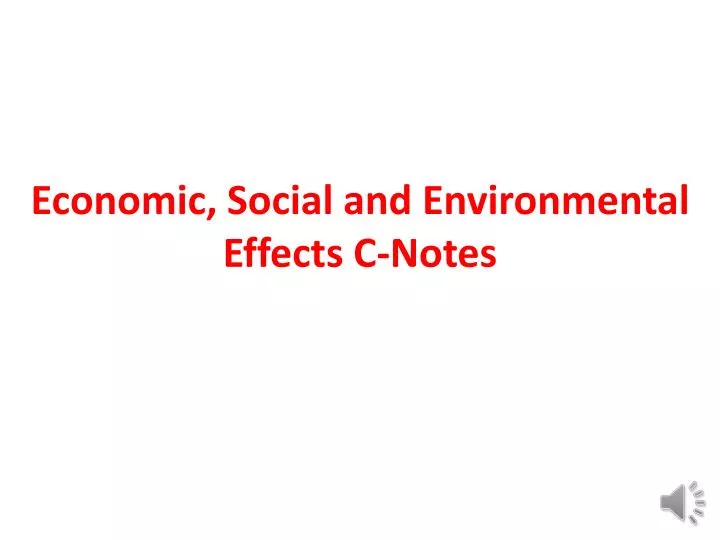 economic social and environmental effects c notes