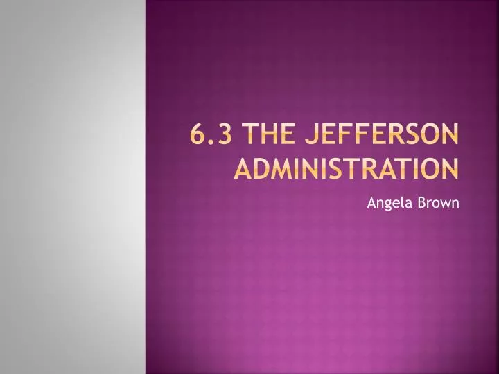 6 3 the jefferson administration