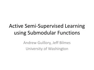 Active Semi-Supervised Learning using Submodular Functions