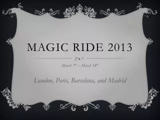 Magic ride 2013