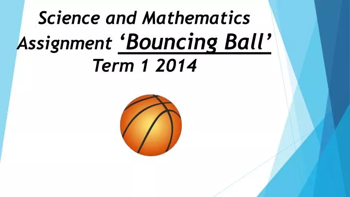 science and mathematics assignment bouncing ball term 1 2014