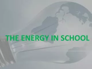 THE ENERGY IN SCHOOL