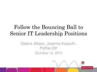 Follow the Bouncing Ball to Senior IT Leadership Positions