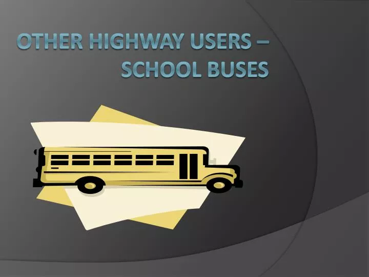 other highway users school buses