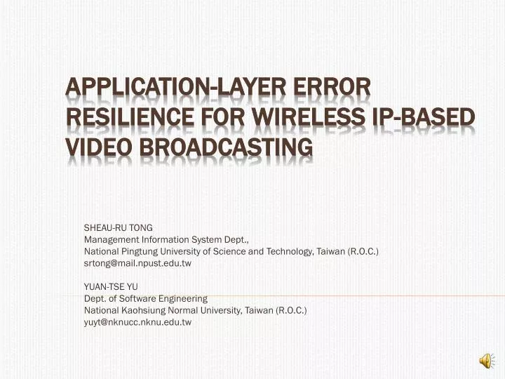 application layer error resilience for wireless ip based video broadcasting